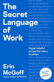 The Secret Language of Work Hyper-Helpful Scripts for Every Situation