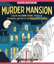 Color and Solve: Murder Mansion Color the Crime Scene and Solve the Murder Mystery!