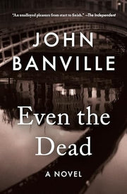 Even the Dead A Novel