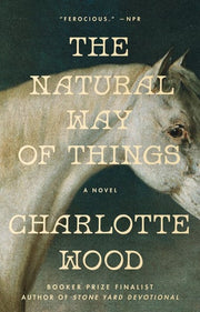 The Natural Way of Things A Novel