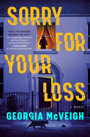 Sorry for Your Loss A Novel