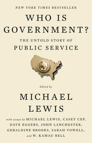 Who Is Government? The Untold Story of Public Service