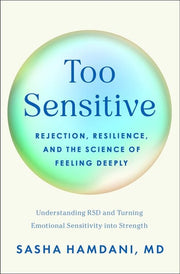 Too sensitive: rejection, resilience, and the science of feeling deeply