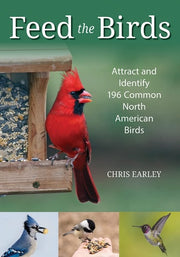 Feed the Birds Attract and Identify 196 Common North American Birds