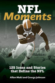 NFL Moments 125 Icons and Stories That Define the NFL