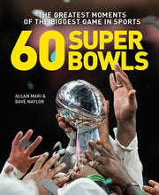 60 Super Bowls: The Greatest Moments of the Biggest Game in Sports