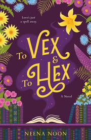 To Vex and to Hex: A Novel