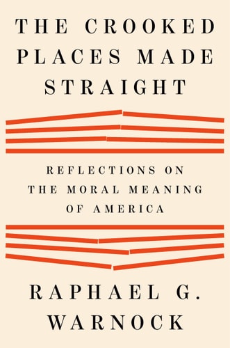 The Crooked Places Made Straight Reflections on the Moral Meaning of America