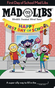 First Day of School Mad Libs