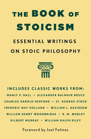 The Book of Stoicism - Essential Writings on Stoic Philosophy