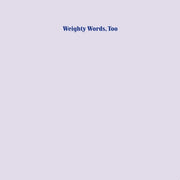 Weighty Words, Too
