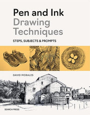 Pen and Ink Drawing Techniques: How-Tos, Subjects
