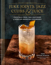 Juke Joints Jazz Clubs and Juice A Cocktail Recipe