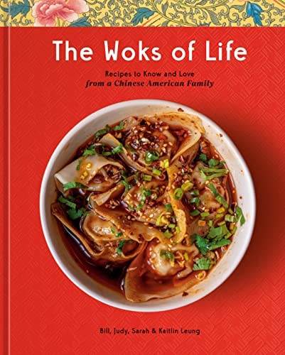 The Woks of Life Recipes to Know and Love from a Chinese American Family: A Cookbook