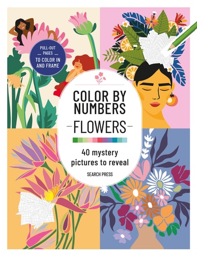 Color by Numbers Flowers and Bouquets: 40 mystery pictures to reveal