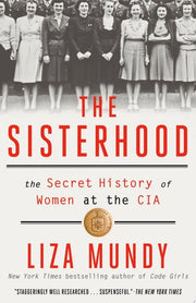 The Sisterhood The Secret History of Women at the CIA