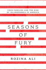 Seasons of Fury - Four Families and the Rise of Islamophobia in America