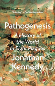 Pathogenesis: A History of the World in Eight Plag