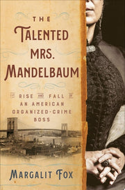 The Talented Mrs. Mandelbaum The Rise and Fall of an American Organized-Crime Boss