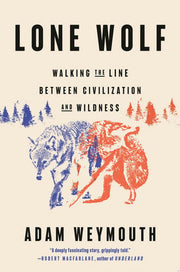 Lone Wolf: Walking the Line Between Civilization a