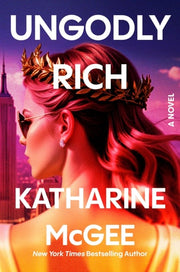 Ungodly Rich A Novel
