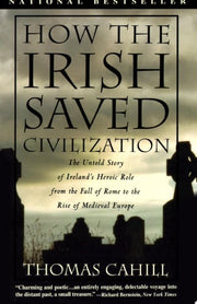 HOW THE IRISH SAVED CIVILIZATION