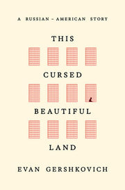 This cursed beautiful land: a Russian-American story
