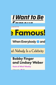 I want to be famous: when everybody and nobody is a celebrity
