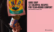 Good Soup: 52 Colorful Recipes for Year-Round Comf