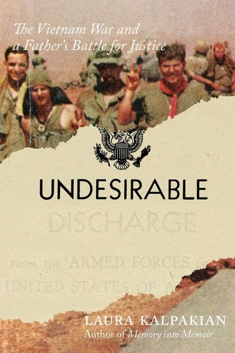 Undesirable - The Vietnam War and a Father's Battle for Justice