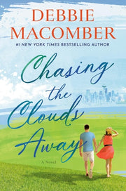 Chasing the Clouds Away A Novel