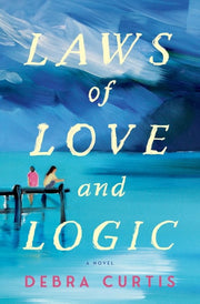 Laws of Love and Logic A Novel