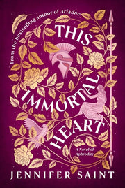 This Immortal Heart A Novel of Aphrodite