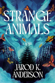 Strange Animals A Novel