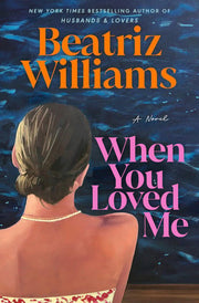 When You Loved Me A Novel
