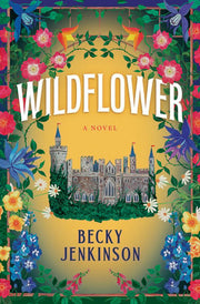 Wildflower A Novel