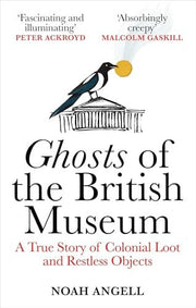 Ghosts of the British Museum: A True Story of Colo