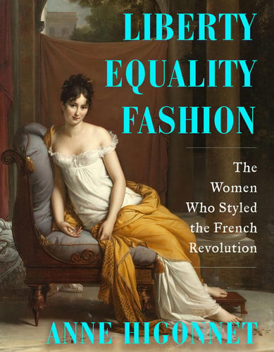 Liberty Equality Fashion: The Women Who Styled the