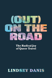 (Out) on the Road - How Queer Travel Is Different and Why It Matters