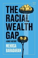 The Racial Wealth Gap A Brief History