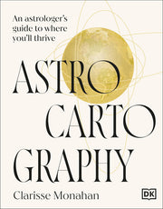 Astrocartography An Astrologer's Guide to Where You'll Thrive