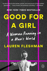 Good for a Girl A Woman Running in a Mans World