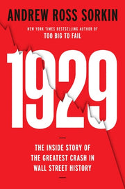 1929: Inside the Greatest Crash in History--and Ho