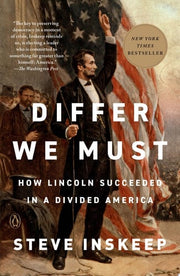 Differ We Must: How Lincoln Succeeded in a Divided