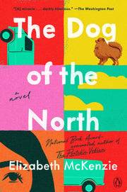 Dog of the North: A Novel
