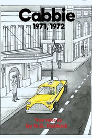 Cabbie: New York City 1971,1972 True Tales by N.G.