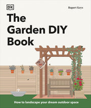 The Garden DIY Book (DK Gardening Guides)