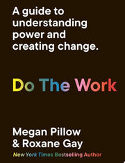 Do The Work: A guide to understanding power and cr
