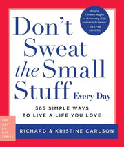 Don't Sweat the Small Stuff Every Day: 365 Simple