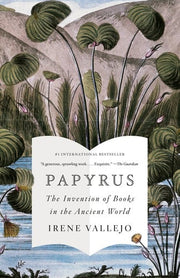 Papyrus: The Invention of Books in the Ancient Wor